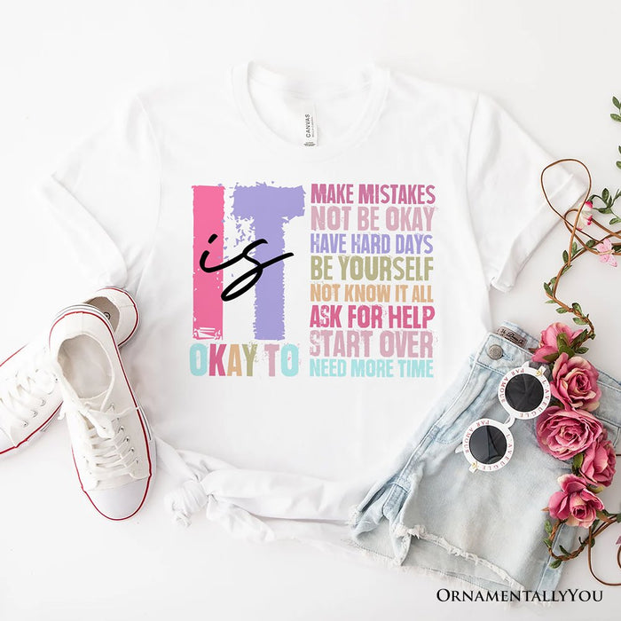 It's Okay To Mental Health T-Shirt, White and Black Tee with Positive Affirmations T-Shirts OrnamentallyYou White XS