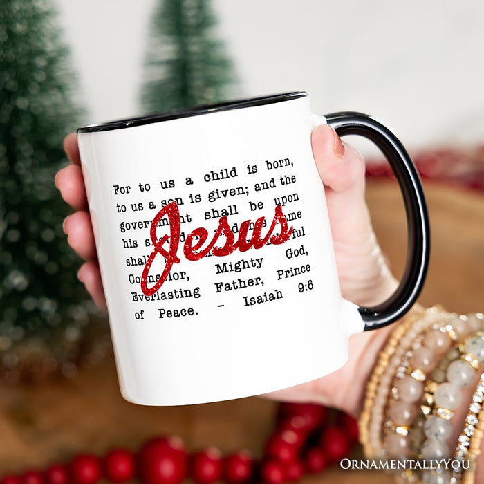Jesus Christmas Bible Verse Mug, Isaiah 9:6 Gift for Faithful Believers Personalized Ceramic Mug OrnamentallyYou
