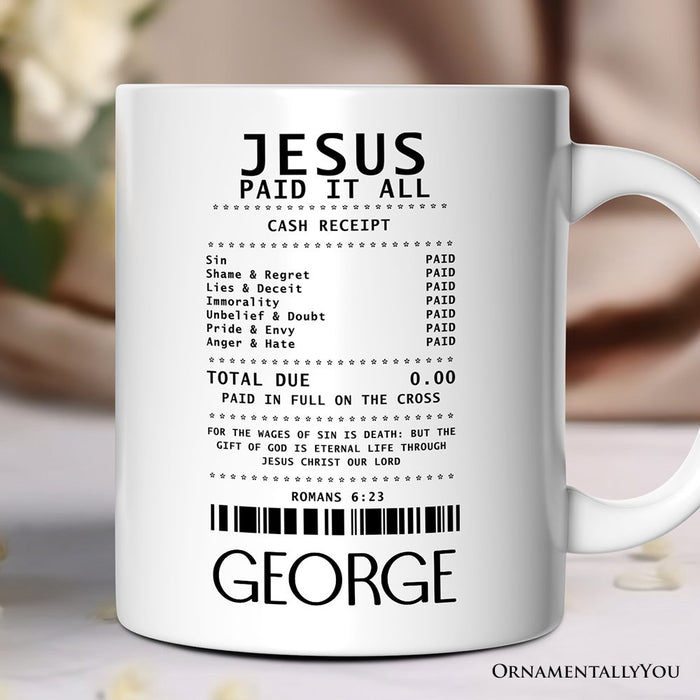 Jesus Paid It All Cash Receipt Personalized Mug, Christian Gift with Custom Name Personalized Ceramic Mug OrnamentallyYou White Customized