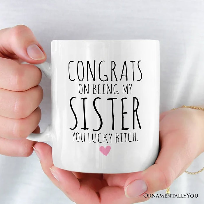 Lucky Sister Personalized Mug, Funny Sister Gift With Custom Name Personalized Ceramic Mug OrnamentallyYou