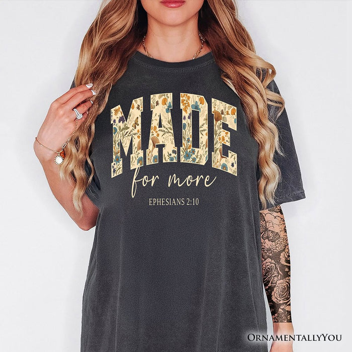 Made For More Ephesians 2:10 Floral Faithful Christians T-Shirt, Jesus Bible Verse Tee T-Shirts OrnamentallyYou