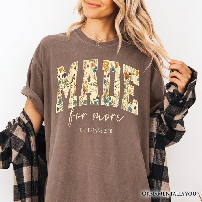 Made For More Ephesians 2:10 Floral Faithful Christians T-Shirt, Jesus Bible Verse Tee T-Shirts OrnamentallyYou