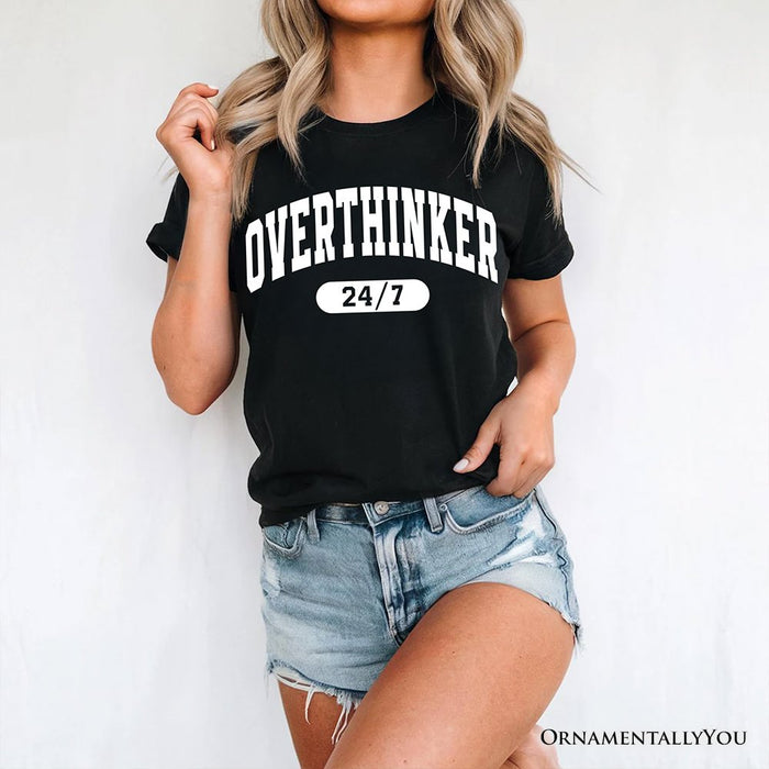 Over Thinker 247 T-Shirt, Minimalist Collegiate White, Natural and Black Tee for Tired Women T-Shirts OrnamentallyYou