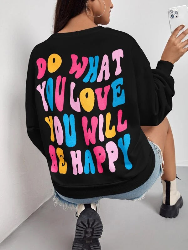 SXV  'Do What You Love You Will Be Happy’ Printed Cool Aesthetic Drop Shoulder Oversized Sweatshirt