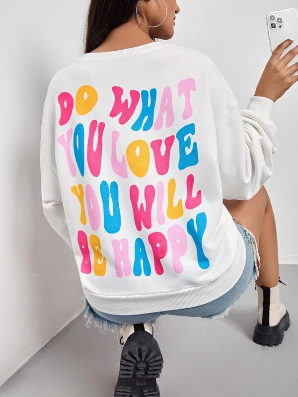 SXV  'Do What You Love You Will Be Happy’ Printed Cool Aesthetic Drop Shoulder Oversized Sweatshirt