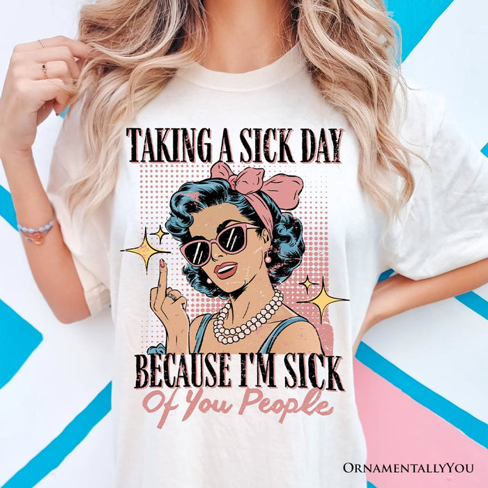 Taking a Sick Day T-Shirt, Retro Pop Art Woman Middle Finger Sarcastic White Tee for Fed Up Women T-Shirts OrnamentallyYou