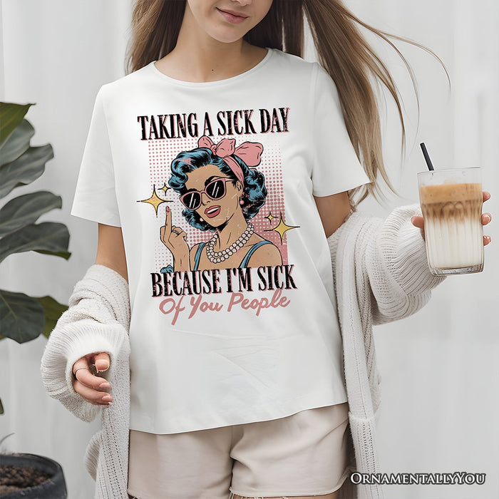 Taking a Sick Day T-Shirt, Retro Pop Art Woman Middle Finger Sarcastic White Tee for Fed Up Women T-Shirts OrnamentallyYou