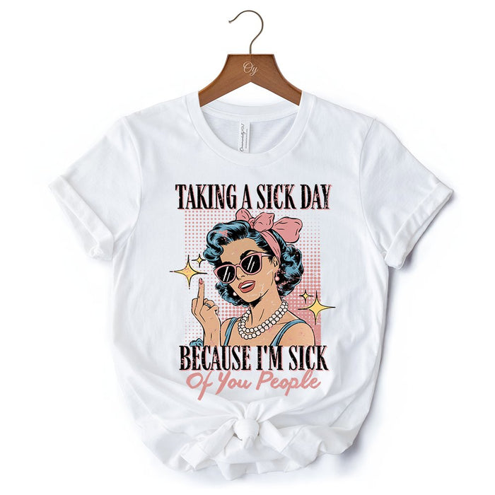 Taking a Sick Day T-Shirt, Retro Pop Art Woman Middle Finger Sarcastic White Tee for Fed Up Women T-Shirts OrnamentallyYou