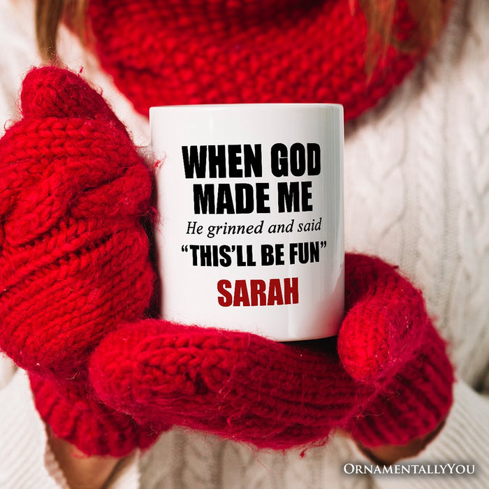 When God Made Me Christian Personalized Mug, Funny Faith Gift with Custom Name Personalized Ceramic Mug OrnamentallyYou
